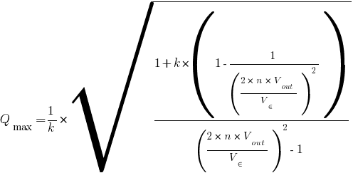 Q_max={1/k}*sqrt{{1+k*(1-1/{(2*n*V_out/V_in)^2})}/{(2*n*V_out/V_in)^2-1}} Q_max={1/k}*sqrt{{1+k*(1-1/{(2*n*V_out/V_in)^2})}/{(2*n*V_out/V_in)^2-1}}