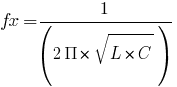 fx=1/(2Pi*sqrt{L*C})