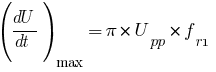 (dU/dt)_max=pi*U_pp*f_r1 (dU/dt)_max=pi*U_pp*f_r1
