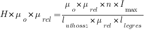 H*mu_o*mu_rel=mu_o*mu_rel*n*I_max/l_uthossz*mu_rel*l_legres