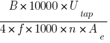 B*10000*U_tap/4*f*1000*n*A_e