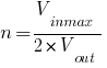 n=V_inmax/2*V_out