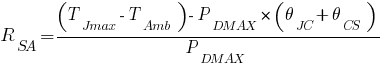 R_SA= {(T_Jmax - T_Amb) - P_DMAX *(theta_JC + theta_CS)}/P_DMAX