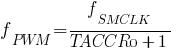 f_{PWM} = f_{SMCLK} / {TACCR0 + 1}