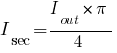 I_sec=I_out*pi/4 I_sec=I_out*pi/4