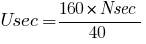 Usec=160*Nsec/40