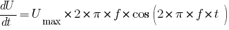 dU/dt=U_max*2*pi*f*cos(2*pi*f*t) dU/dt=U_max*2*pi*f*cos(2*pi*f*t)