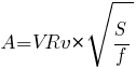 A= VRv * sqrt{S/f}