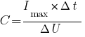 C= {I_max * Delta{t}}/{Delta{U}}