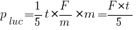 p_luc = {{1/5}t*{F/m}}*m = F*t/5 p_luc = {{1/5}t*{F/m}}*m = F*t/5