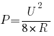 P=U^2/8*R