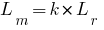L_m=k*L_r