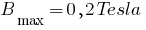 B_max=0,2Tesla