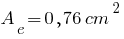 A_e=0,76cm^2