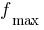 f_max