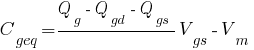 C_geq={Q_g-Q_gd-Q_gs}/{}V_gs-V_m