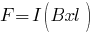 F=I(Bxl)